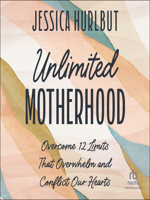 cover image of Unlimited Motherhood